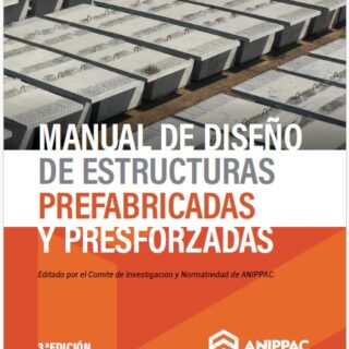 Manual de Diseño de Estructuras Prefabricadas y Presforzadas 3.ª Edición